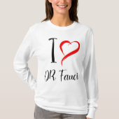 I Liebe DR FAUCI, DR. ANTHONY FAUCI T-Shirt (Vorderseite)
