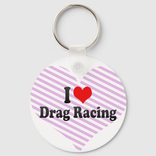 I Liebe Drag Racing Schlüsselanhänger (Vorderseite)