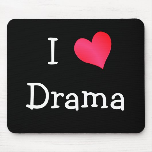 I Liebe Drama Mousepad (Vorne)