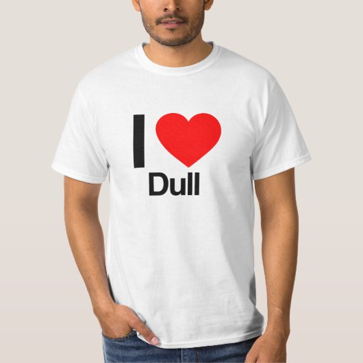 i Liebe dull T-Shirt (Vorderseite)