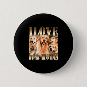 I Liebe Dumb Blondes Funny Meme Dog Lover Button