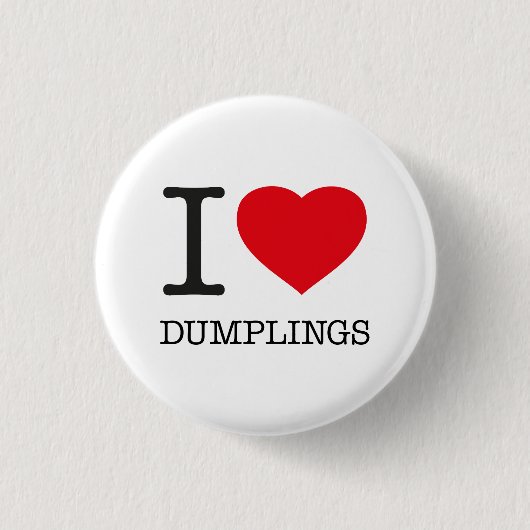 I LIEBE DUMPLINGS BUTTON (Vorderseite)