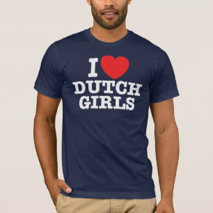 I Liebe Dutch Girls T-Shirt