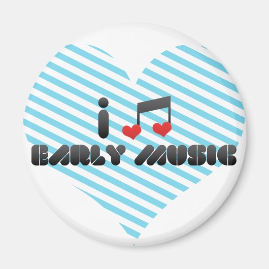 I Liebe Early Music Magnet (Vorne)