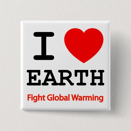 I Liebe Earth Bekämpft die globale Erwärmung Button (Vorderseite)