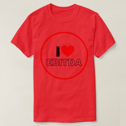 I Liebe EBITDA Funny 4 T-Shirt (Design vorne)