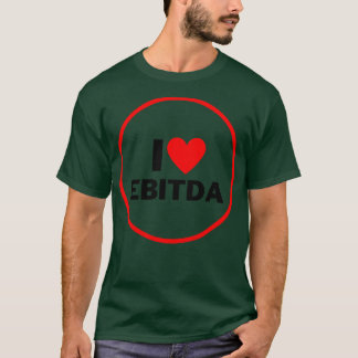 I Liebe EBITDA Funny T-Shirt