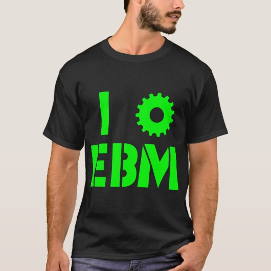 I LIEBE EBM Grün T-Shirt (Vorderseite)