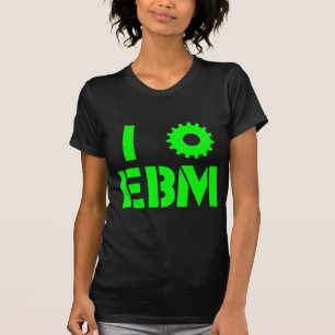 I LIEBE EBM Grün T-Shirt