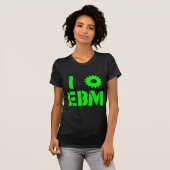 I LIEBE EBM Grün T-Shirt (Vorne ganz)