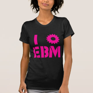I LIEBE EBM heißes Rosa T-Shirt