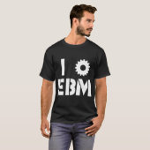 I LIEBE EBM Weiß T-Shirt (Vorne ganz)