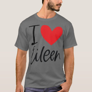 I Liebe Eileen Name Personalisiert Girl Frau Beste T-Shirt