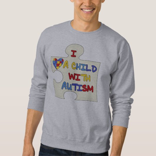 I Liebe ein Kind mit Autismus Sweatshirt (Vorderseite)
