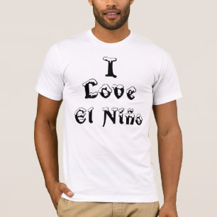 I Liebe-EL Niño T-Shirt
