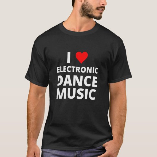 I Liebe Electronic Dance Music with Red Heart Ed T-Shirt (Vorderseite)