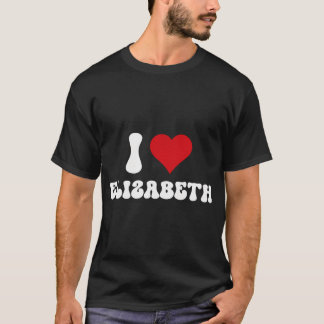 I Liebe Elizabeth I Herz Elisabeth Valentinstag T-Shirt