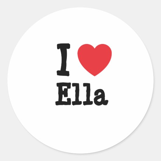I Liebe Ella heart T - Shirt Runder Aufkleber (Vorderseite)