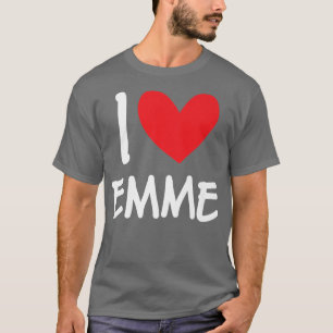 I Liebe Emme Name Personalisiert Girl Beste Freund T-Shirt