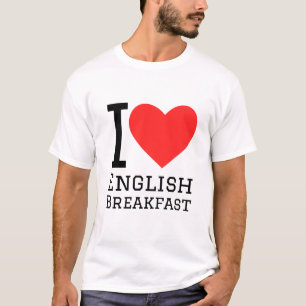 I Liebe Englisch Frühstück T-Shirt
