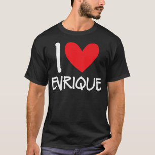 I Liebe Enrique Herzname Personalisiert Männer Typ T-Shirt