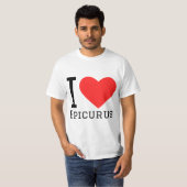 I Liebe Epicurus T-Shirt (Vorne ganz)