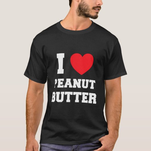 I Liebe Erdnussbutter T-Shirt (Vorderseite)