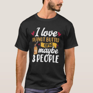 I Liebe Erdnussbutter Toast Jelly Erdnussbutter T-Shirt