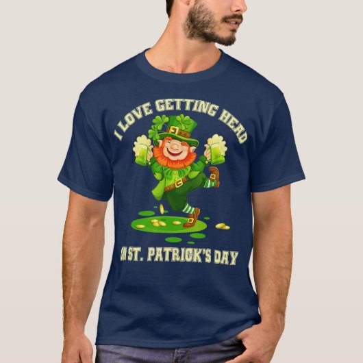 I Liebe Erreichbarkeit auf St Patricks Day Naughty T-Shirt (Vorderseite)
