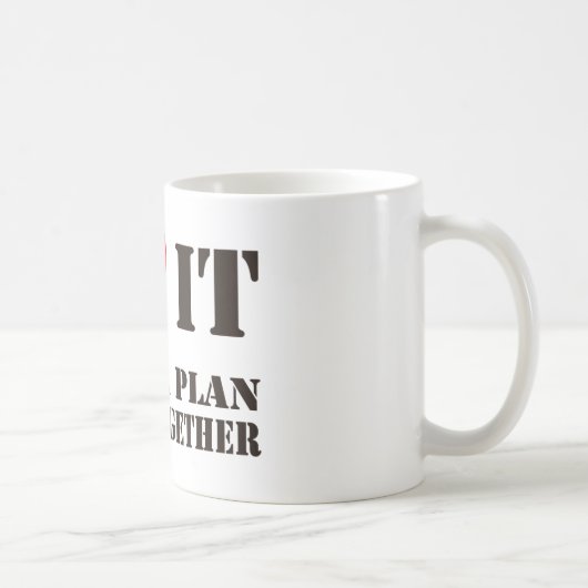 I Liebe es, wenn ein Plan… Ein-Team Tasse (Rechts)