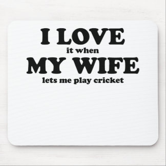 I Liebe es, wenn meine Ehefrau mich Kricket Mousepad