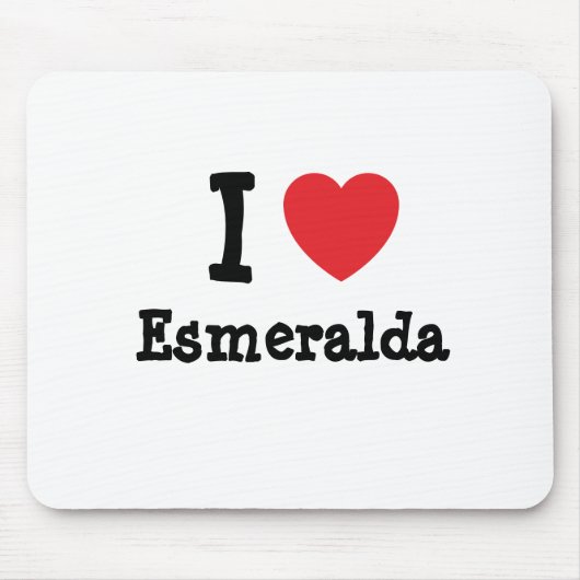 I Liebe Esmeralda T - Shirt Mousepad (Vorne)
