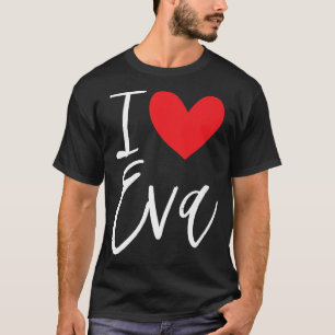 I Liebe Eva Name Personalisiert Girl Frau BESTE FR T-Shirt