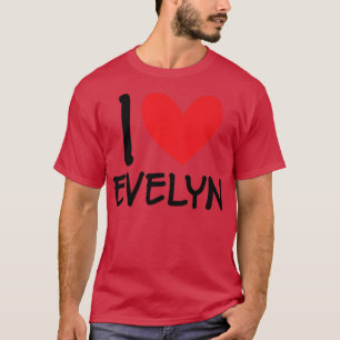I Liebe Evelyn Name Personalisiert Girl Frau Beste T-Shirt