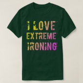 I Liebe Extreme Bügeln 2 T-Shirt (Design vorne)