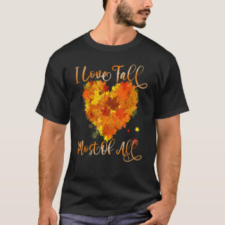 I Liebe fällt am meisten der Blätter Herbst Herbst T-Shirt