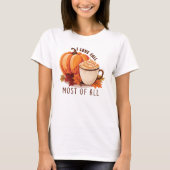 I Liebe fällt am meisten - Latte & Herbst Vibes T-Shirt (Vorderseite)
