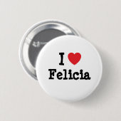 I Liebe Felicia Herzstück T - Shirt Button (Vorne & Hinten)