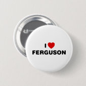I Liebe Ferguson Missouri Button (Vorne & Hinten)