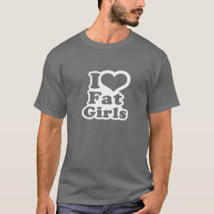 I Liebe-fette Mädchen - lustiger T - Shirt