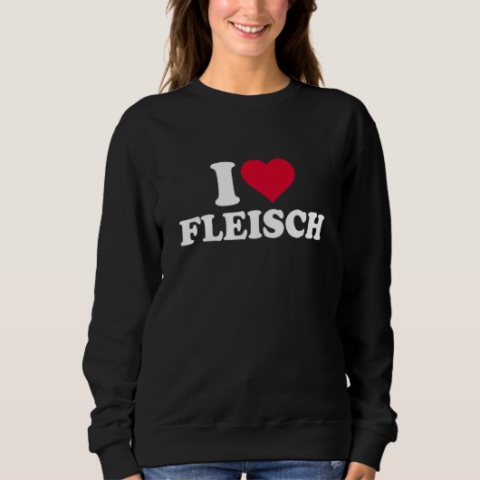 I Liebe Fleisch Sweatshirt (Vorderseite)