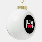I Liebe Food Funny Feinschmecker Geschenk für Männ Keramik Kugel-Ornament (Links)