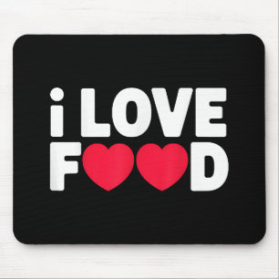 I Liebe Food Funny Feinschmecker Geschenk für Männ Mousepad