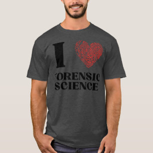 I Liebe Forensische NaturwissenschaftenMänner Frau T-Shirt