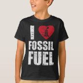 I Liebe fossiler Brennstoffe T-Shirt (Vorderseite)