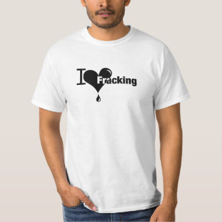 I Liebe Fracking T-Shirt