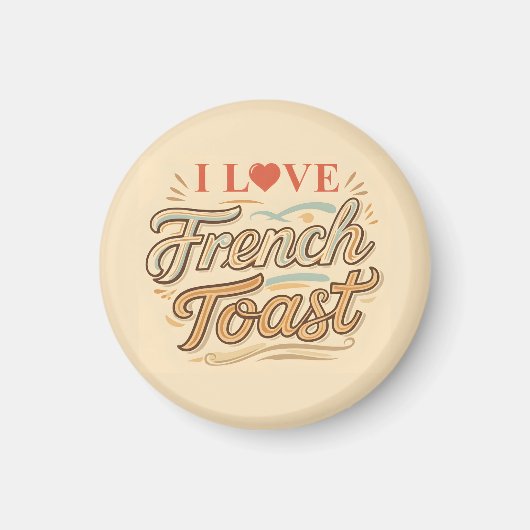 I Liebe Französischer Toast Magnet (Vorne)