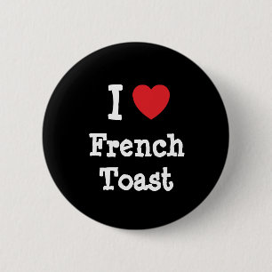 I Liebe Französischer Toast T - Shirt Button