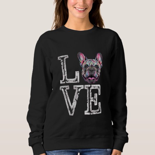 I Liebe French Bulldog Funny Frenchie Dog Lover Ow Sweatshirt (Vorderseite)