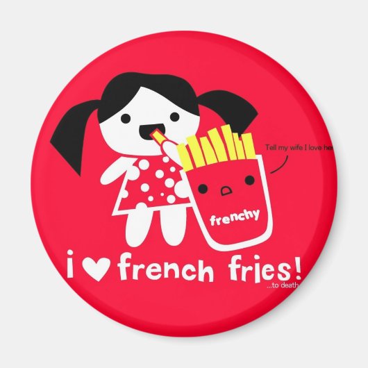 I LIEBE FRENCH FRIES MAGNET (Vorne)